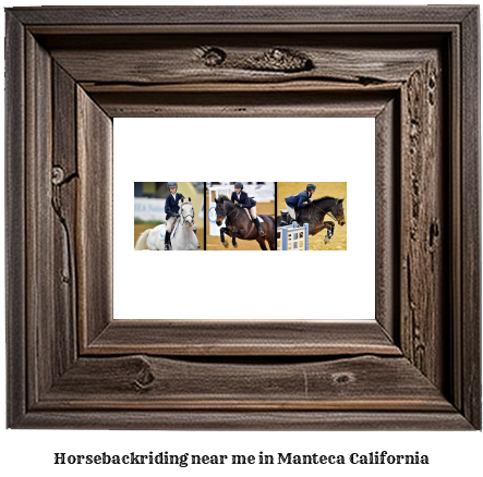 horseback riding near me in Manteca, California